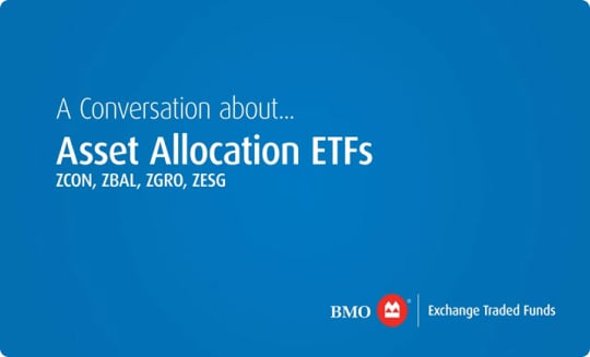 A conversation about BMO Asset Allocation ETFs ZCON, ZBAL, ZESG